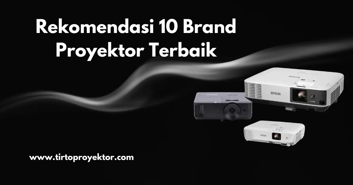 Read more about the article 10 Rekomendasi Merek Proyektor Terbaik